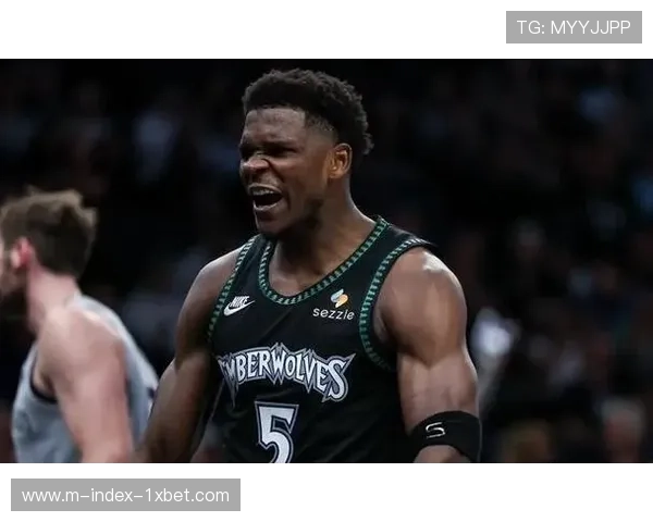 爱德华兹关键球能力暴涨 森林狼攻防效率稳居前列 爱德华兹关键球能力暴涨 森林狼攻防效率稳居前列